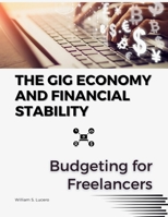 The Gig Economy and Financial Stability: Budgeting for Freelancers B0CWG7GZFM Book Cover