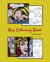 Roy Coloring Book: Coloring Book with the most famous Roy Lichtenstein paintings 1692953397 Book Cover