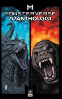 Monsterverse Titanthology Vol 1 1681160927 Book Cover