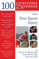 100 Q&A About Your Sports Injury (100 Questions & Answers about . . .) (100 Questions and Answers) 076374638X Book Cover