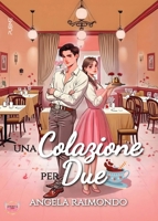 Una colazione per due: (Collana Angels&Lovers - PubMe) (PubMe Romance) (Italian Edition) B0FBDGCXMK Book Cover