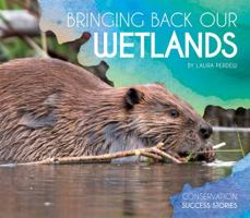 Bringing Back Our Wetlands 1532113188 Book Cover