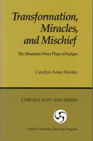 Transformation, Miracles, and Mischief: The Mountain Priest Plays of Kyogen (Cornell East Asia, No. 62) (Cornell East Asia Series) 0939657627 Book Cover