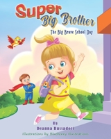 Super Big Brother: The Big Brave School Day B0CLS7M8DC Book Cover