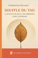 Souffle du Tao: l'automne pour se délester avec justesse (Les livrets de Qi-étude®) (French Edition) 248847911X Book Cover
