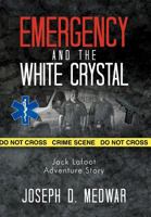 Emergency and the White Crystal 1469172704 Book Cover