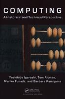 Computing: A Historical and Technical Perspective 148222741X Book Cover