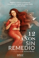 12 Años Sin Remedio (Segunda Edición) B08ZBPK2L4 Book Cover