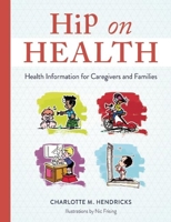 Hip on Health: Health Information for Caregivers and Families 1605544019 Book Cover