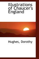 Illustrations of Chaucer's England 1166996816 Book Cover