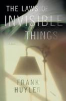 The Laws of Invisible Things: A Novel 0312424523 Book Cover