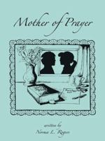 Mother of Prayer 1412030927 Book Cover