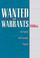 Wanted on Warrants: The Fugitive Safe Surrender Program 1606351613 Book Cover