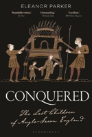 Conquered: The Last Children of Anglo-Saxon England 1350383406 Book Cover