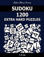 Sudoku 1200 Extra Hard Puzzles: Keep Your Brain Active for Hours 1943828482 Book Cover