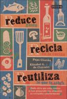 Reduce, Recicla, Reutiliza: Mas de 100 Recetas Practicas y Faciles 8444121649 Book Cover