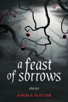 A Feast of Sorrows 1607014742 Book Cover