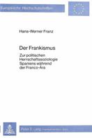 Der Frankismus: Zur Politischen Herrschaftssoziologie Spaniens Waehrend Der Franco-Aera 3820468625 Book Cover