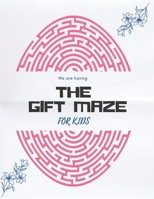 The Gift Maze For Kids: Mazes For Kids Ages 5-8, 3-5, 4-8 - Maze Activity Book Ages 1-4, 4-6, 6-8, 6-10, 8-10, 8-12, 9-12, 10-12 ( Fun & Chall B091JSZ9ND Book Cover