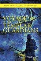 Voyage of the Templar Guardians: Book Two of the Temple Chronicles 1684706807 Book Cover