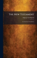 The New Testament: An American Translation B000F7HTJI Book Cover