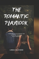 The Romantic Playbook: Master the Art of Love and Win the Game of Hearts B0C2RTN78C Book Cover