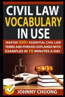 Civil Law Vocabulary In Use: Master 350+ Essential Civil Law Terms And Phrases Explained With Examples In 10 Minutes A Day 1973503883 Book Cover