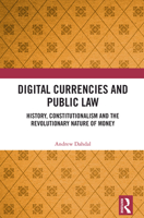 Digital Currencies and Public Law: The Revolutionary Nature of Money 1032614560 Book Cover
