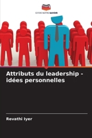 Attributs du leadership - idées personnelles 6207343034 Book Cover