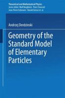 Geometry of the Standard Model of Elementary Particles (Texts and Monographs in Physics) 3642503128 Book Cover