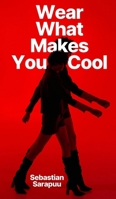 Wear What Makes You Cool 9916399034 Book Cover