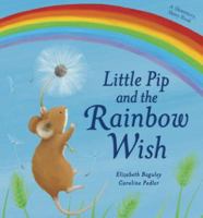 Little Pip and the Rainbow Wish 1561486175 Book Cover