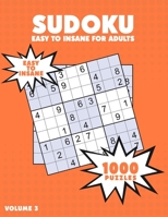 1000 Sudoku Easy to Insane for Adults: Sudoku Puzzle Book - 500 Puzzles and Solutions - Easy Level to Insane Level - Volume 3, Challenge for your Brai B08WZCD14V Book Cover