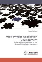 Multi-Physics Application Development: Design and implmentation of the Kratos Multi-physics framework 3838318307 Book Cover