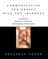 Communication and Design with the Internet: A Guide for Architects, Planners, and Building Professionals 0393730433 Book Cover
