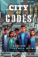 CITY OF CODES: A Techno-Thriller of Teenage Rebels B0CN8R2X2V Book Cover