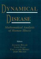 Dynamical Disease: Mathematical Analysis of Human Illness 1563963701 Book Cover