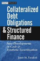 Structured Finance and Collateralized Debt Obligations: New Developments in Cash and Synthetic Securitization (Wiley Finance) 0471462209 Book Cover