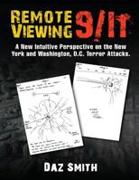 Remote Viewing 9/11: A New Intuitive Perspective on the New York and Washington, D.C. Terror Attacks. 1523252634 Book Cover