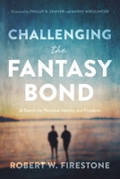 Challenging the Fantasy Bond: A Search for Personal Identity and Freedom 1433835819 Book Cover