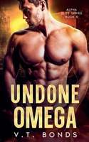 Undone Omega (Alpha Elite) B0FDXYMF61 Book Cover