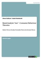 Brand Analysis Axe - Consumer Behaviour Theories 3656380171 Book Cover