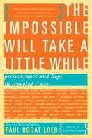 The Impossible Will Take a Little While: A Citizen's Guide to Hope in a Time of Fear 0465031730 Book Cover