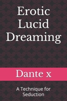 Erotic Lucid Dreaming: A Technique for Seduction B08KQY6PMV Book Cover