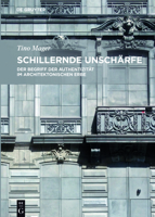 Schillernde Unsch�rfe: Der Begriff Der Authentizit�t Im Architektonischen Erbe 311045727X Book Cover
