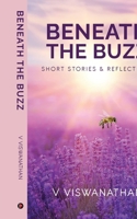 Beneath the Buzz: Short Stories and Reflections B0D45VTV7J Book Cover