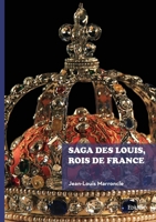 Saga des Louis, rois de France (French Edition) 2414826266 Book Cover