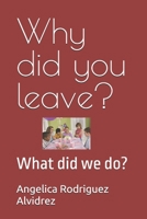 Why did you leave?: What did we do? B0DR9DC62J Book Cover