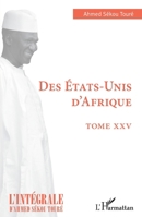Des Etats-Unis d'Afrique: Tome XXV (L'Intégrale d'Ahmed Sékou Touré) (French Edition) 2140254880 Book Cover