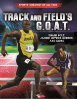 Track and Field's G. O. A. T.: Usain Bolt, Jackie Joyner-Kersee, and More (Sports' Greatest of All Time (Lerner B0GN74BPR8 Book Cover